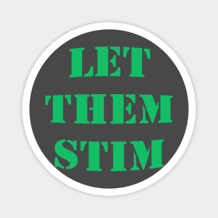 Let Them Stim- Green Magnet